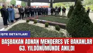 Başbakan Adnan Menderes ve Bakanlar 63. yıl dönümünde anıldı