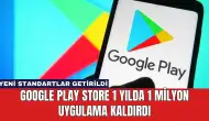 Google Play Store 1 Yılda 1 Milyon Uygulama Kaldırdı