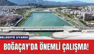 Boğaçay'da Önemli Çalışma! Antalya Büyükşehir Belediyesi Uyardı