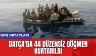 Datça’da 44 düzensiz göçmen kurtarıldı