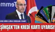 Şimşek'ten kredi kartı uyarısı: 200 bin lira cezası var!