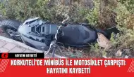 Korkuteli’de Minibüs ile Motosiklet Çarpıştı: Hayatını Kaybetti