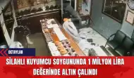 Silahlı Kuyumcu Soygununda 1 Milyon Lira Değerinde Altın Çalındı