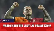 Mauro Icardi'nin Sakatlığı Devam Ediyor