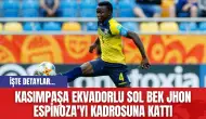 Kasımpaşa Ekvadorlu Sol Bek Jhon Espinoza'yı Kadrosuna Kattı