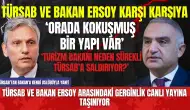 TÜRSAB ve Bakan Ersoy Arasındaki Gerginlik Canlı Yayına Taşınıyor