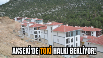 Akseki'de TOKİ Halkı Bekliyor!