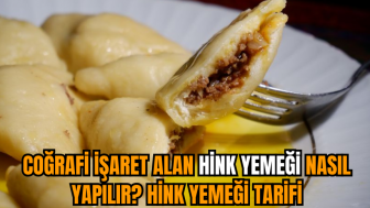 Coğrafi işaret alan Hink yemeği nasıl yapılır? Hink yemeği tarifi