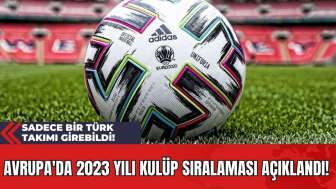 Avrupa'da 2023 Yılı Kulüp Sıralaması Açıklandı! Sadece Bir Türk Takımı Girebildi!