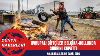 Avrupalı çiftçiler Belçika-Hollanda sınırını kapattı