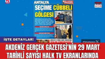 Akdeniz Gerçek Gazetesi'nin 29 Mart tarihli sayısı Halk TV ekranlarında