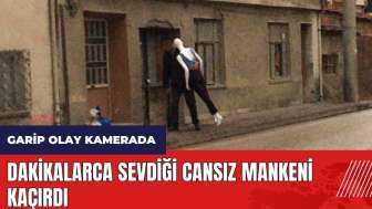 Dakikalarca sevdiği cansız mankeni kaçırdı