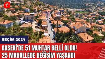 Akseki'de 51 muhtar belli oldu! 25 mahallede değişim yaşandı