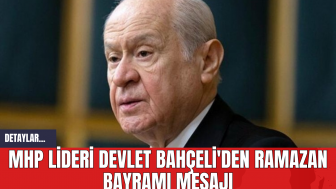 MHP Lideri Devlet Bahçeli'den Ramazan Bayramı Mesajı