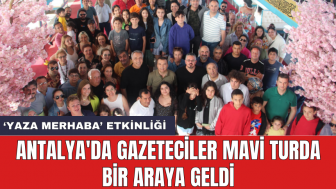 Antalya'da gazeteciler mavi turda bir araya geldi