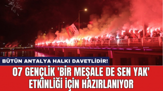 07 Gençlik 'Bir meşale de sen yak' etkinliği için hazırlanıyor