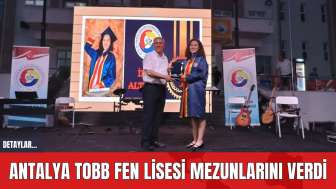 Antalya TOBB Fen Lisesi Mezunlarını Verdi