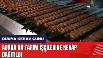 Dünya Kebap Günü'nde tarım işçilerine kebap dağıtıldı