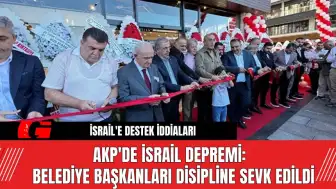 AKP'de İsrail Depremi:  Belediye Başkanları Disipline Sevk Edildi