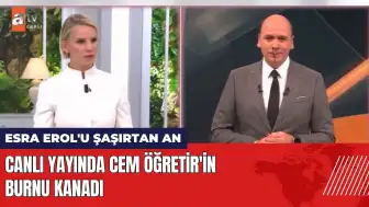 Esra Erol'u şaşırtan an: Canlı yayında Cem Öğretir'in burnu kanadı