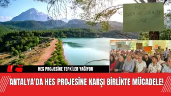 Antalya'da HES Projesine Karşı Birlikte Mücadele!