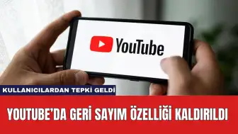 YouTube’da Geri Sayım Özelliği Kaldırıldı: Kullanıcılardan Tepki Geldi