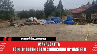 Manavgat'ta Eşini Ö*düren Adam, Sonrasında İn*ihar Etti