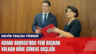 Adana Barosu'nda devir teslim! Volkan Böke göreve başladı