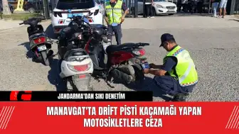 Manavgat'ta drift pisti kaçamağı yapan motosikletlere ceza