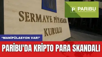 Paribu'da kripto para skandalı: “Manipülasyon var!”