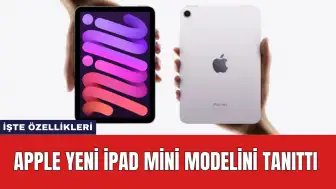 Apple Yeni iPad Mini Modelini Tanıttı: İşte Özellikleri