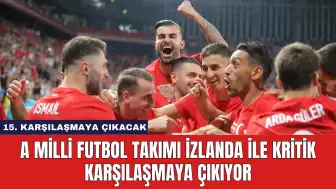 A Milli Futbol Takımı İzlanda ile Kritik Karşılaşmaya Çıkıyor