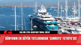 Dünyanın En Büyük Yatlarından 'Sunrays' Fethiye'de!