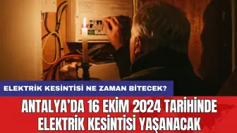 Antalya’da 16 Ekim 2024 Tarihinde Elektrik Kesintisi Yaşanacak