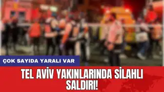 Tel Aviv yakınlarında silahlı saldırı! Çok sayıda yaralı var