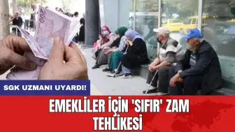 SGK uzmanı uyardı! Emekliler için 'sıfır' zam tehlikesi