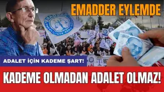 Emeklilikte adalet için kademe şart! EMADDER eylemde