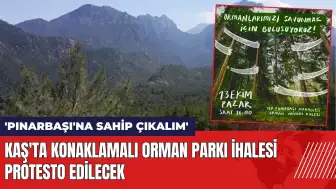 Kaş'ta konaklamalı orman parkı ihalesi protesto edilecek