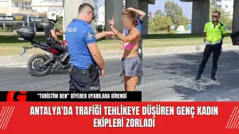 Antalya'da Trafiği Tehlikeye Düşüren Genç Kadın Ekipleri Zorladı