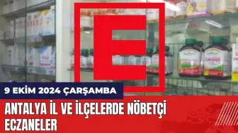 Antalya nöbetçi eczane! 9 Ekim Çarşamba nöbetçi eczaneler