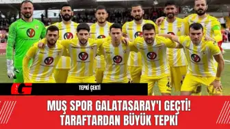 Muş Spor Galatasaray'ı Geçti! Taraftardan Büyük Tepki