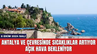 Antalya ve Çevresinde Sıcaklıklar Artıyor Açık Hava Bekleniyor