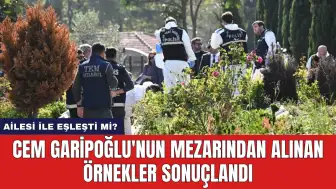 Cem Garipoğlu'nun Mezarından Alınan Örnekler Sonuçlandı