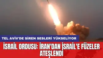 İsrail ordusu: İran'dan İsrail'e füzeler ateşlendi