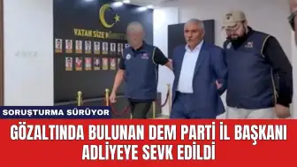 Gözaltında Bulunan DEM Parti İl Başkanı Adliyeye Sevk Edildi