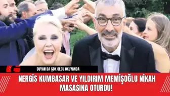 Nergis Kumbasar ve Yıldırım Memişoğlu Nikah Masasına Oturdu!