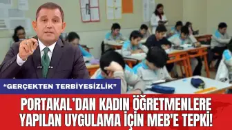 Portakal’dan kadın öğretmenlere yapılan uygulama için MEB'e tepki!