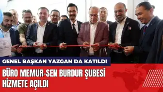 Büro Memur-Sen Burdur Şubesi Genel Başkan Yazgan'ın katılımıyla açıldı