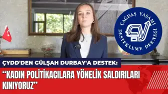 ÇYDD'den Durbay'a destek: Kadın politikacılara saldırıları kınıyoruz