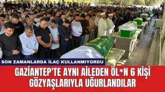 Gaziantep'te Aynı Aileden Öl*n 6 Kişi Gözyaşlarıyla Uğurlandılar